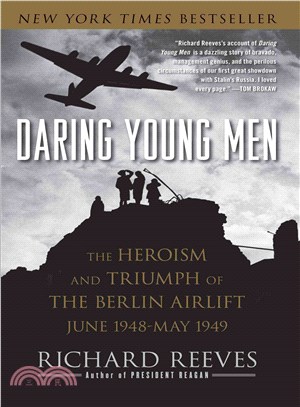 Daring Young Men ─ The Heroism and Triumph of the Berlin Airlift, June 1948 - May 1949