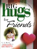 Hugs for Friends: Stories, Sayings, and Scriptures to Encourage and Inspire