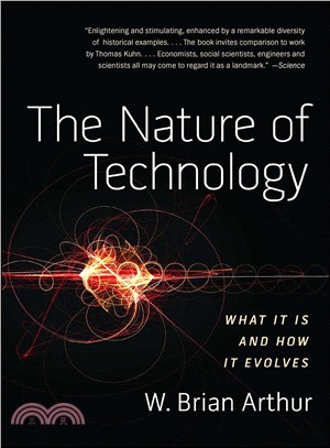 The nature of technology :  what it is and how it evolves /