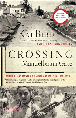 Crossing Mandelbaum Gate ─ Coming of Age Between the Arabs and Israelis, 1956-1978
