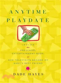 Anytime Playdate ― Inside the Preschool Entertainment Boom, Or, How Television Became My Baby's Best Friend