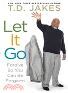 Let It Go—Forgive So You Can Be Forgiven