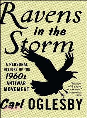 Ravens in the Storm: A Personal History of the 1960s Antiwar Movement