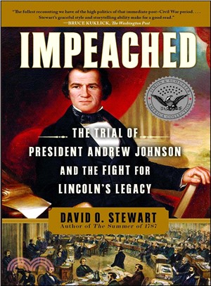 Impeached ─ The Trial of President Andrew Johnson and the Fight for Lincoln\