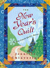 The New Year's Quilt: An Elm Creek Quilts Novel