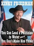 You Can Lead a Politician to Water, but You Can\