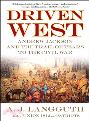 Driven West ─ Andrew Jackson and the Trail of Tears to the Civil War