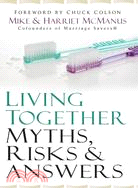 Living Together: Myths, Risks, & Answers