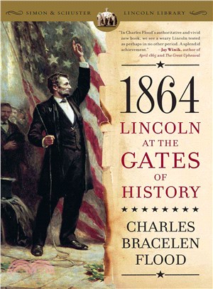 1864: Lincoln at the Gates of History