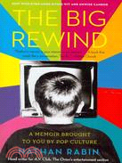 The Big Rewind: A Memoir Brought to You by Pop Culture