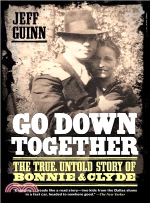 Go Down Together ─ The True, Untold Story of Bonnie & Clyde