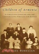 Children of Armenia: A Forgotten Genocide and the Century-Long Struggle for Justice | 拾書所