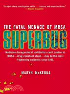 Superbug ─ The Fatal Menace of MRSA