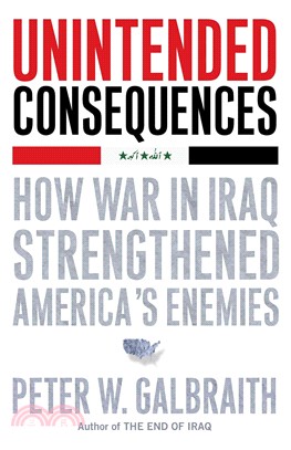 Unintended Consequences: How War in Iraq Strengthened America\