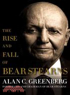 The Rise and Fall of Bear Stearns