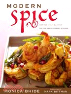 Modern Spice: Inspired Indian Flavors for the Contemporary Kitchen
