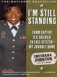 I'm Still Standing ─ From Captive U.S. Soldier to Free Citizen--My Journey Home