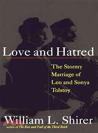 Love and Hatred: The Troubled Marriage of Leo and Sonya Tolstoy | 拾書所