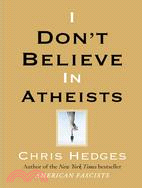 I Don't Believe in Atheists