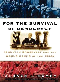 For the Survival of Democracy: Franklin Roosevelt and the World Crisis of the 1930s