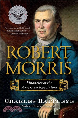 Robert Morris ─ Financier of the American Revolution