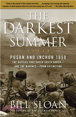 The Darkest Summer: Pusan and Inchon 1950: the Battles That Saved South Korea-and the Marines-From Extinction