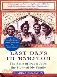 Last Days in Babylon―The Exile of Iraq's Jews, the Story of My Family