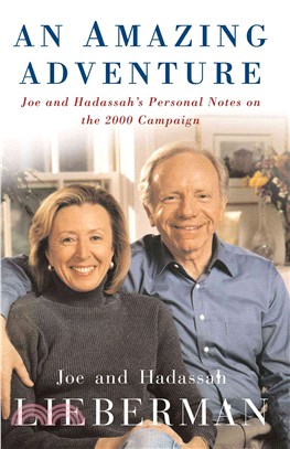 An Amazing Adventure: Joe and Hadassah's Personal Notes on the 2000 Campaign | 拾書所