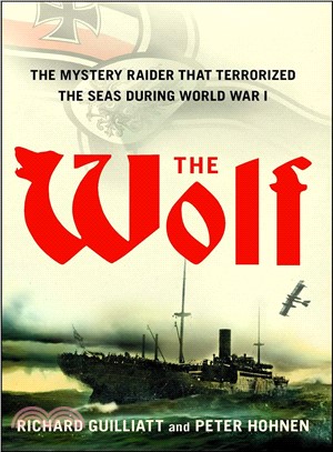 The Wolf ─ The Mystery Raider That Terrorized the Seas During World War I