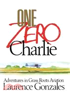 One Zero Charlie: Adventures in Grass Roots Aviation