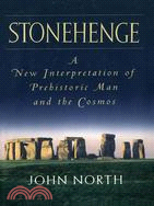 Stonehenge: A New Interpretation of Prehistoric Man and the Cosmos