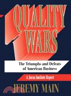 Quality Wars: The Triumphs and Defeats of American Business : a Juran Institute Report