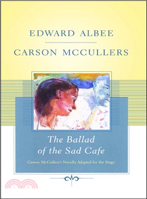 The Ballad of the Sad Cafe ─ Carson Mccullers' Novella Adapted for the Stage