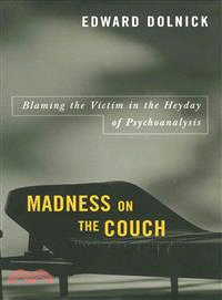 Madness on the Couch: Blaming the Victim in the Heyday of Psychoanalysis | 拾書所
