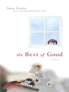 The Best of Good: A Novel