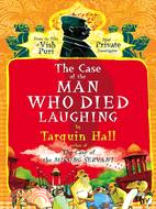 The Case of the Man Who Died Laughing: From the Files of Vish Puri, Most Private Investigator | 拾書所