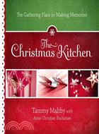 The Christmas Kitchen ─ The Gathering Place for Making Memories