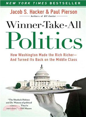 Winner-take-all Politics ─ How Washington Made the Rich Richer--and Turned Its Back on the Middle Class