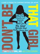 Don't Be That Girl ─ A Guide to Finding the Confident, Rational Girl Within