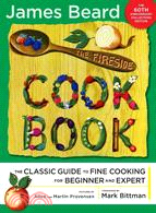 The Fireside Cook Book: The Classic Guide to Fine Cooking for Beginner and Expert