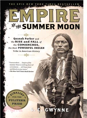 Empire of the Summer Moon ─ Quanah Parker and the Rise and Fall of the Comanches, the Most Powerful Indian Tribe in American History