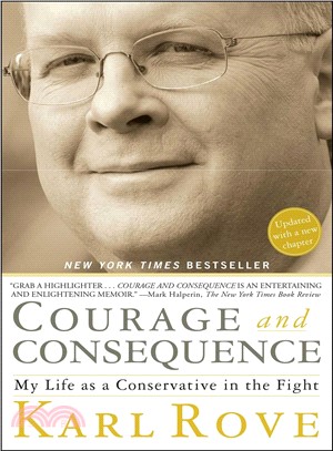 Courage and Consequence ─ My Life As a Conservative in the Fight