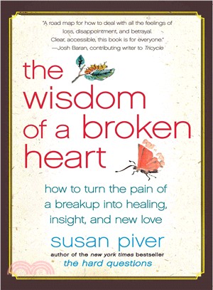 The Wisdom of a Broken Heart ─ How to Turn the Pain of a Breakup into Healing, Insight, and New Love