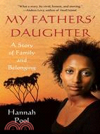 My Fathers' Daughter: A Story of Family and Belonging