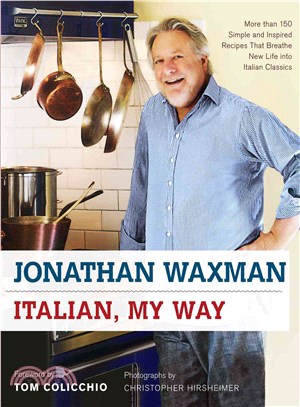 Italian, My Way: More Than 120 Simple and Inspired Recipes That Breathe New Life into Italian Classics