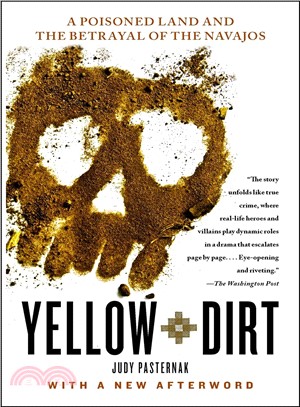 Yellow Dirt ─ A Poisoned Land and the Betrayal of the Navajos