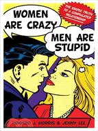 Women Are Crazy, Men Are Stupid: The Simple Truth to a Complicated Relationship | 拾書所