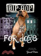 Hip-Hop for Dogs: From Bling to Phat, Your Dog Is One Cool Cat