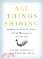 All Things Shining: Reading the Western Classics to Find Meaning in a Secular Age