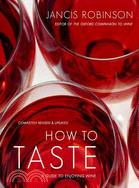 How to Taste ─ A Guide to Enjoying Wine